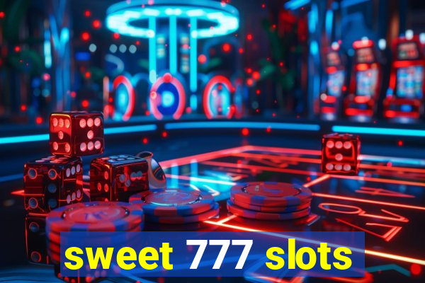 sweet 777 slots